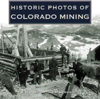 Download Historic Photos Of Colorado Mining PDF By Ed Raines