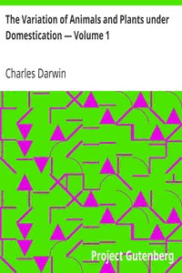 Download The Variation of Animals and Plants under Domestication — Volume 1  by Darwin PDF