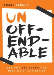 Download Unoffendable: How Just One Change Can Make All of Life Better ...