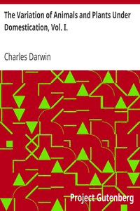 Download The Variation of Animals and Plants Under Domestication, Vol. I.  by Charles Darwin PDF